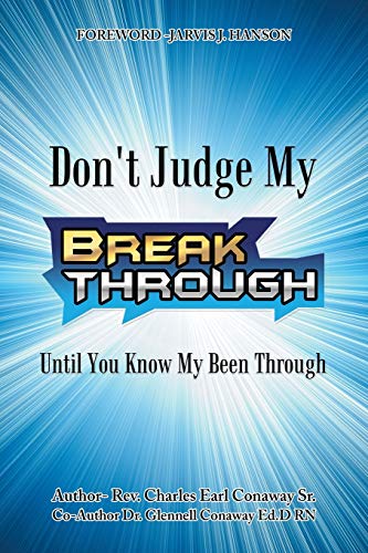 Don't Judge My BREAK THROUGH Until You Know My Been Through
