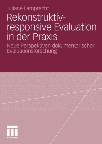 Rekonstruktiv-responsive Evaluation in der Praxis: Neue Perspektiven dokumentarischer Evaluationsforschung (German Edition)