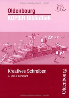 Oldenbourg KOPIER Bibliothek: Kreatives Schreiben: 3. und 4. Schuljahr