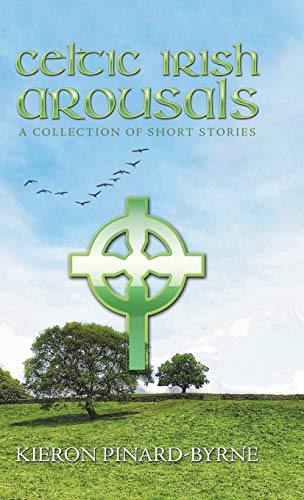 Celtic Irish Arousals: A Collection of Short Stories