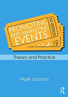 Jackson, N: Promoting and Marketing Events: Theory and Practice