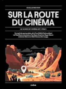 Sur la route du cinéma : le guide du cinéma en vrai