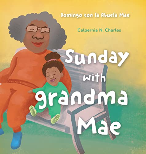 Sunday with Grandma Mae: Domingo con la Abuela Mae : Bilingual Children's Book - English | Spanish