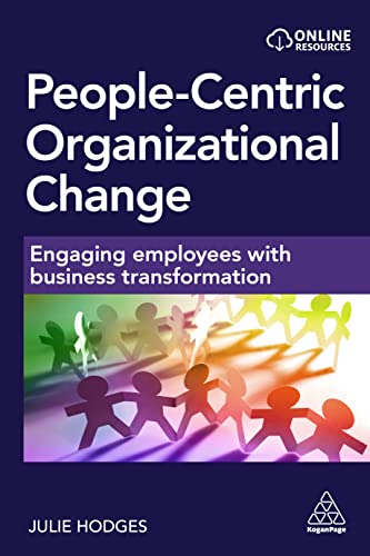 Julie Hodges People-Centric Organizational Change, Engaging Employees With Business Transformation