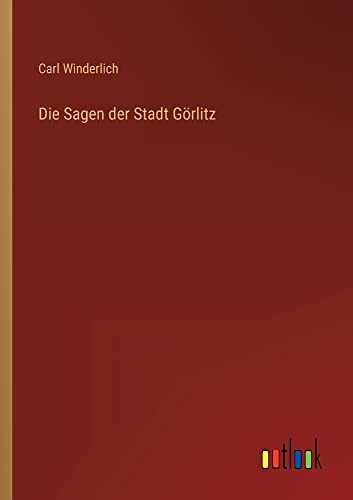 Die Sagen der Stadt Görlitz