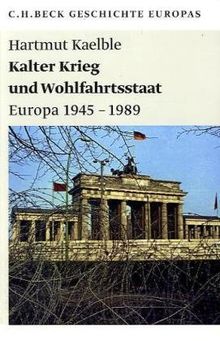 Kalter Krieg und Wohlfahrtsstaat: Europa 1945-1989