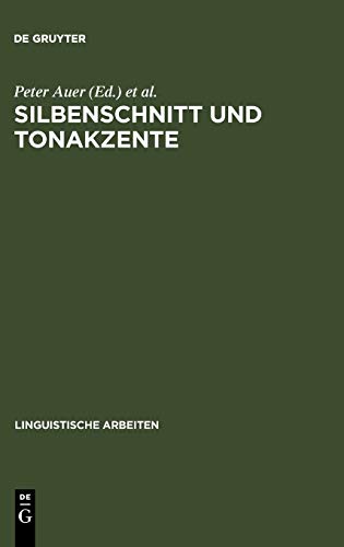 Silbenschnitt und Tonakzente (Linguistische Arbeiten, 463, Band 463)