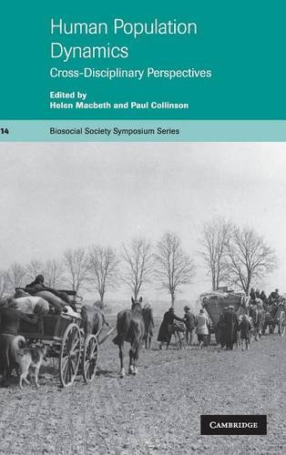 Human Population Dynamics: Cross-Disciplinary Perspectives (Biosocial Society Symposium Series, Band 14)