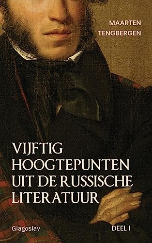 Tengbergen Maarten Vijftig Hoogtepunten Uit De Russische Literatuur, Deel 1, 19e Eeuw