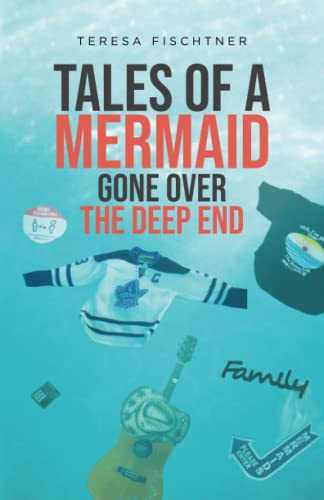 Tales of a Mermaid Gone Over The Deep End