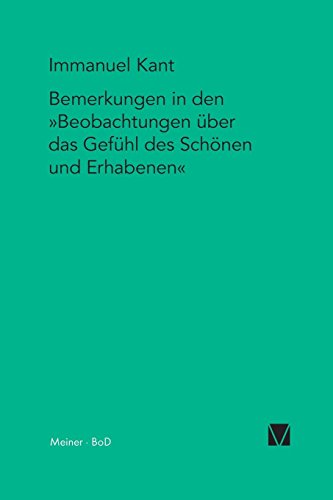 Bemerkungen in den Beobachtungen über das Gefühl des Schönen und Erhabenen (1764) (Kant-Forschungen)