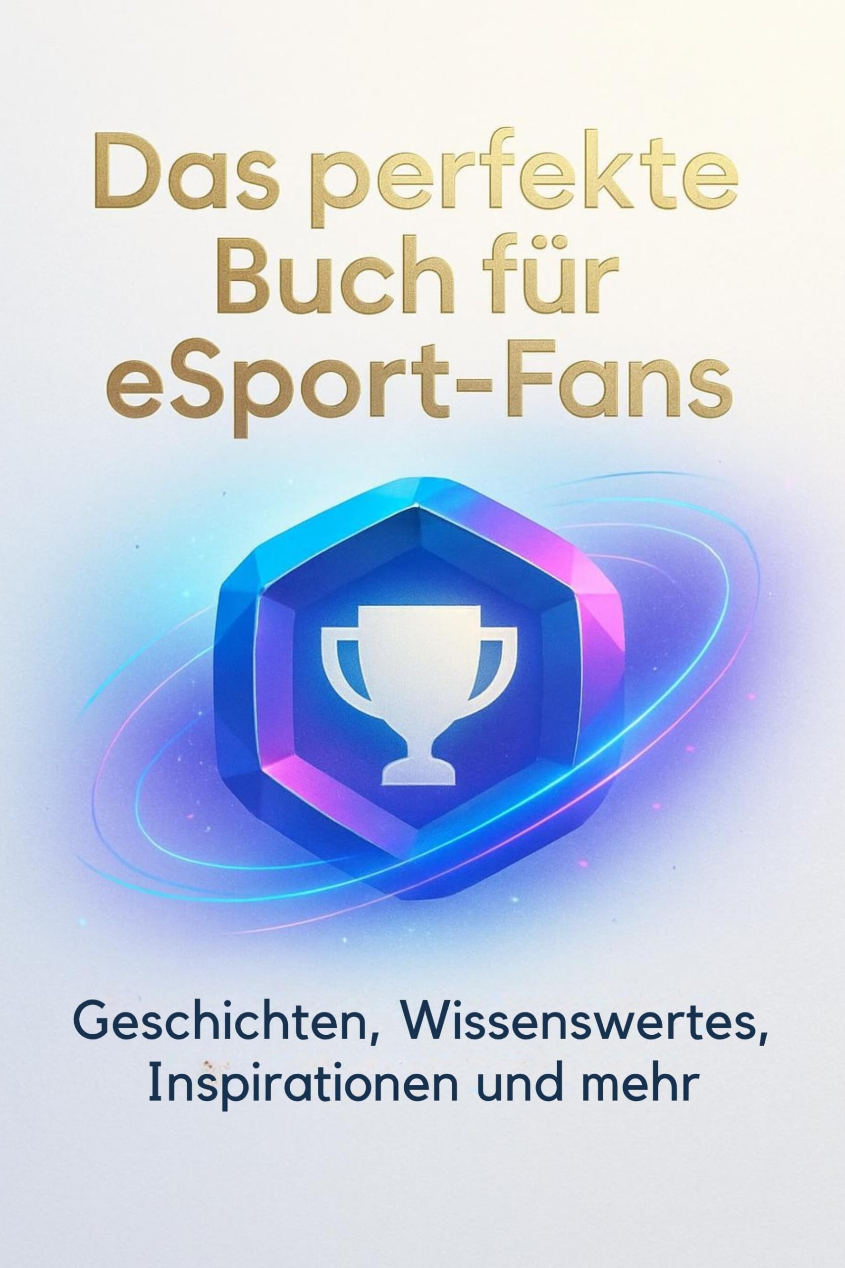 Das perfekte Buch für eSport-Fans: Geschichten, Wissenswertes, Inspirationen und mehr