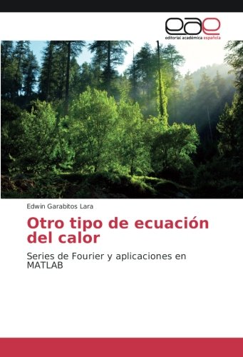 Otro tipo de ecuación del calor: Series de Fourier y aplicaciones en MATLAB