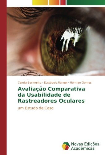 Avaliação Comparativa da Usabilidade de Rastreadores Oculares: um Estudo de Caso