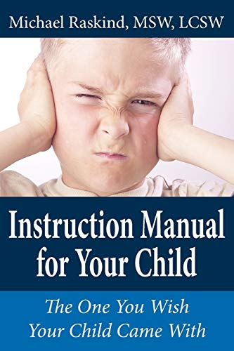 Instruction Manual for Your Child: The One You Wish Your Child Came With
