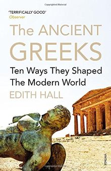 The Ancient Greeks: Ten Ways They Shaped the Modern World
