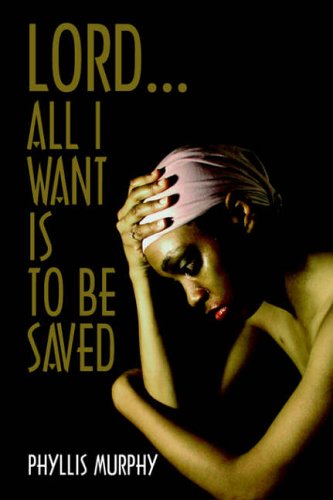 Lord, All I Want is to be Saved
