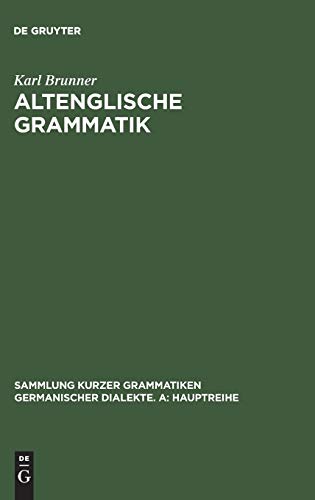 Altenglische Grammatik. ( Sammlung kurzer Grammatiken germ. Dialekte.): Nach der angelsächsischen Grammatik von Eduard Sievers (Sammlung kurzer ... germanischer Dialekte. A: Hauptreihe, Band 3)