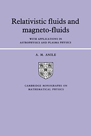 Relativistic Fluids and Magneto-fluids: With Applications in Astrophysics and Plasma Physics (Cambridge Monographs on Mathematical Physics)