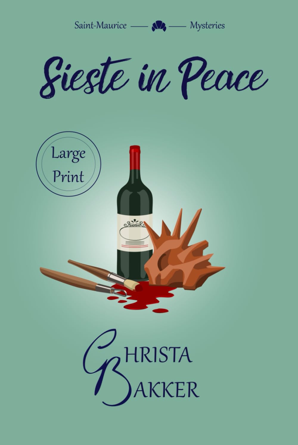 Sieste in Peace (Large Print): an artful pageturner of a cozy mystery (The Saint-Maurice Mysteries (LARGE PRINT), Band 4)