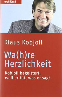 Wa(h)re Herzlichkeit: Kobjoll begeistert
