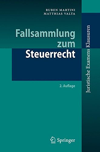 Fallsammlung zum Steuerrecht (Juristische ExamensKlausuren)