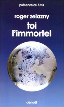 Toi l'immortel