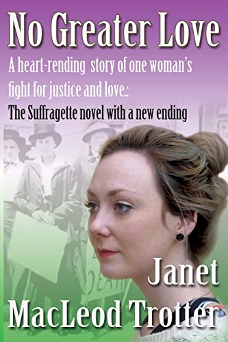 No Greater Love: A heart-rending story of one woman's fight for justice and love (The Suffragette novel with a new ending) (Tynside Sagas)