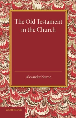 Alexander Nairne The Old Testament In The Church