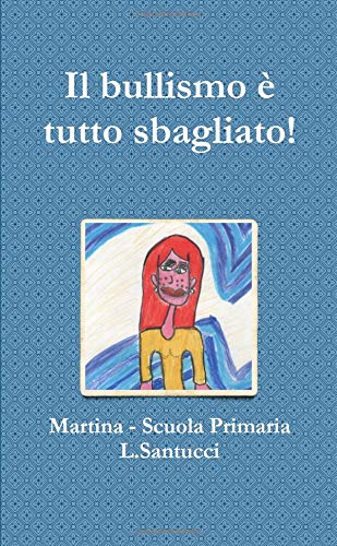 Il bullismo è tutto sbagliato!