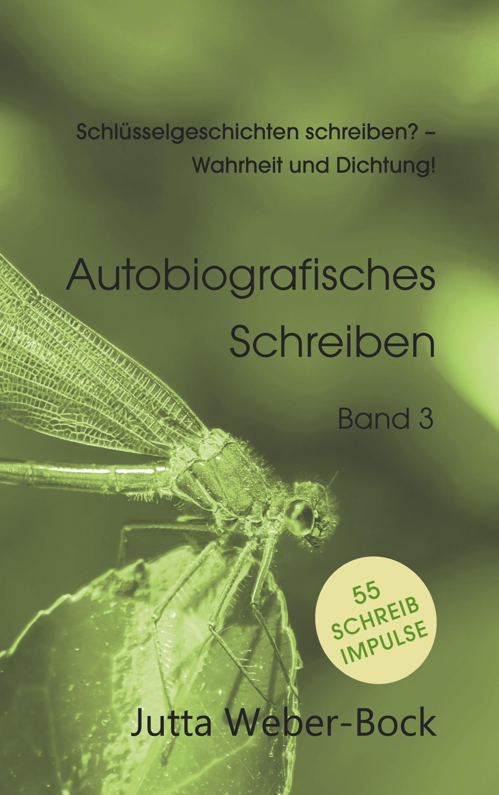 Schlüsselgeschichten schreiben? - Wahrheit und Dichtung!: Schreibratgeber Libelle - Autobiografisches Schreiben