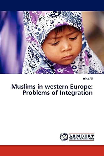 Muslims in western Europe: Problems of Integration