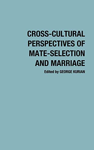 Cross-Cultural Perspectives of Mate-Selection and Marriage (Contributions in Family Studies)