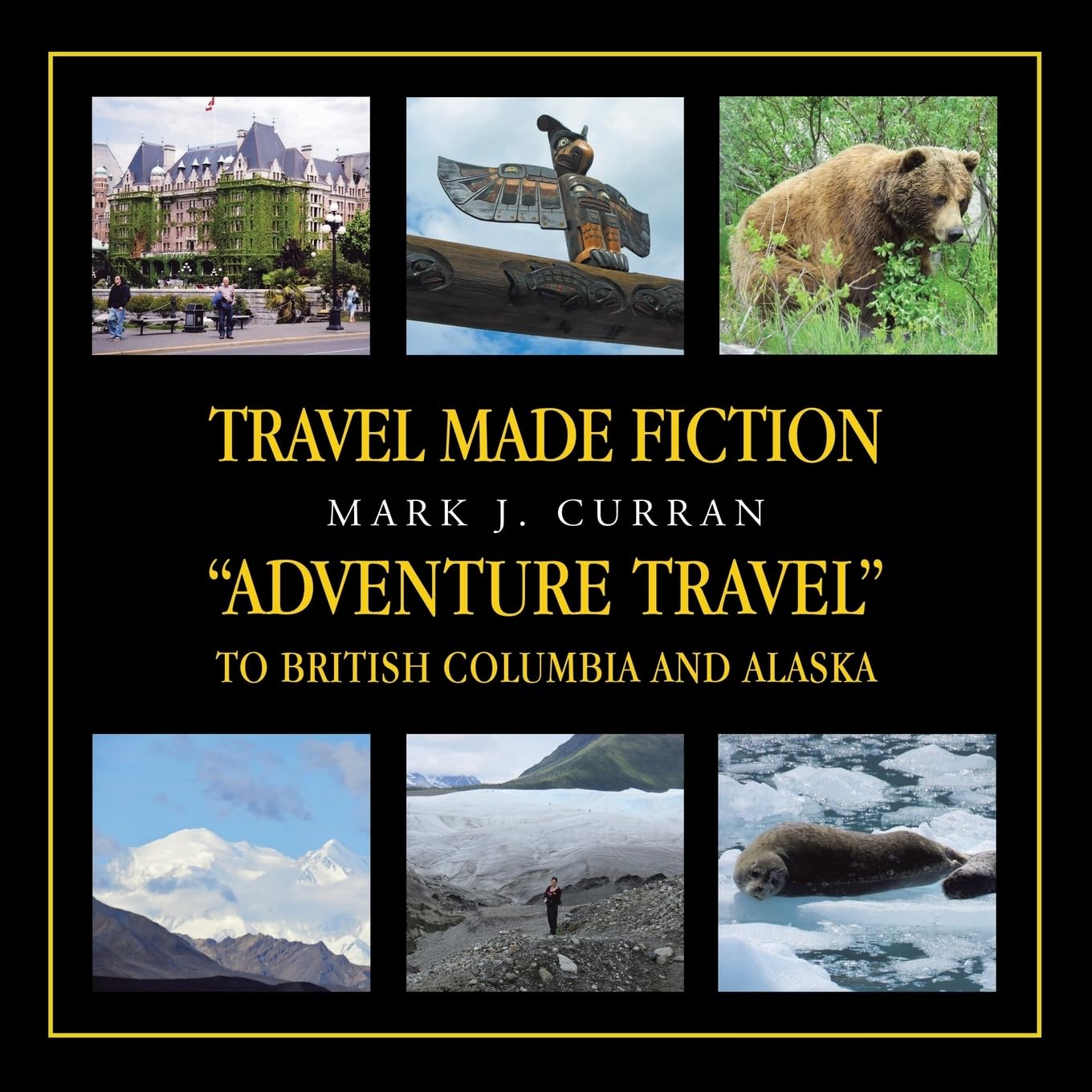 Travel Made Fiction Adventure Travel to British Columbia and Alaska