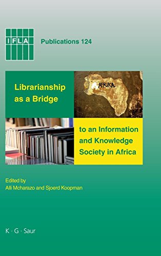 Librarianship as a Bridge to an Information and Knowledge Society in Africa (IFLA Publications, Band 124)