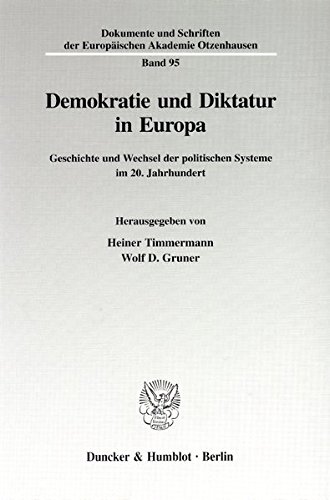 Demokratie und Diktatur in Europa. Geschichte und Wechsel der politischen Systeme im 20. Jahrhundert. (Dokumente und Schriften der Europäischen Akademie Otzenhausen; EAO 95)