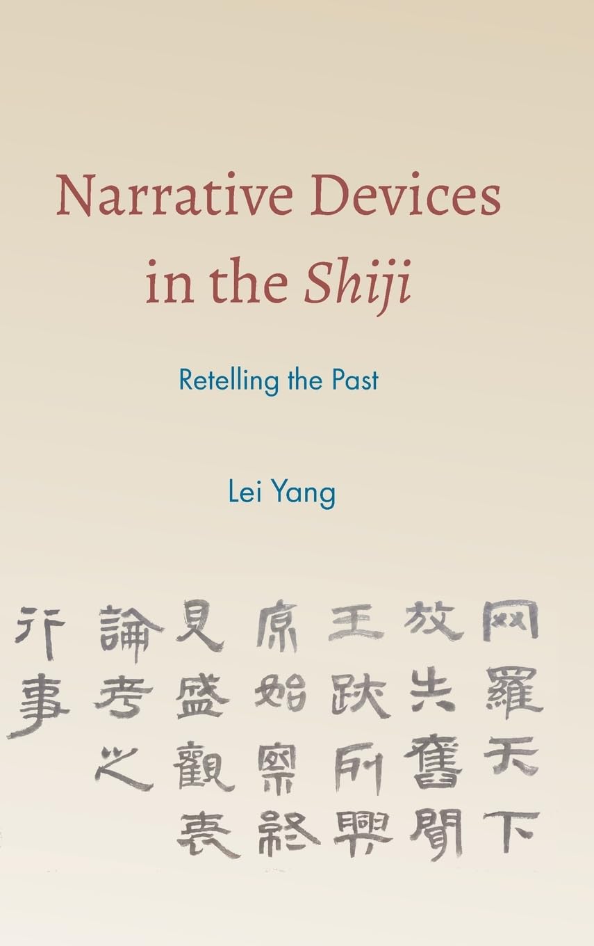 Narrative Devices in the Shiji: Retelling the Past (SUNY in Chinese Philosophy and Culture)
