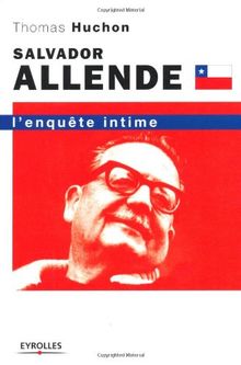 Salvador Allende : L'enquête intime