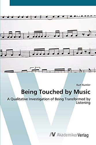 Being Touched by Music: A Qualitative Investigation of Being Transformed by Listening