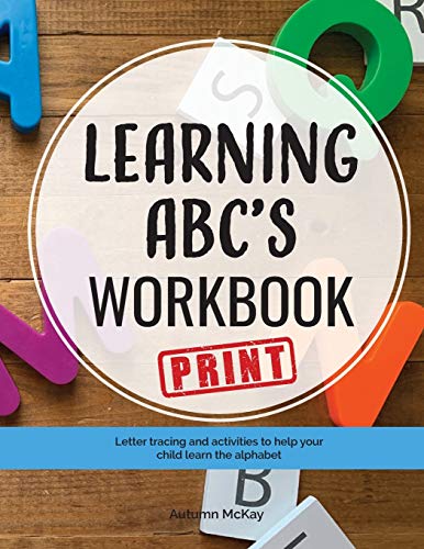 Learning ABC's Workbook - Print: Tracing and activities to help your child learn print uppercase and lowercase letters (Early Learning Workbook, Band 2)