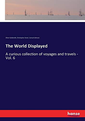 Die Buchhandlung in Oelde hat das Buch The World Displayed: A curious collection of voyages and travels - Vol. 6