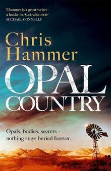 Opal Country: The Times Crime Book of the Month from the award-winning author of Scrublands