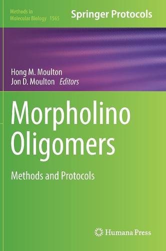 Morpholino Oligomers: Methods and Protocols (Methods in Molecular Biology)