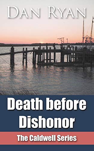 Death before Dishonor: The Caldwell Series