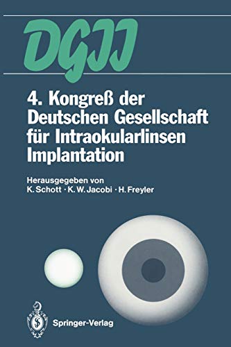 4. Kongreß der Deutschen Gesellschaft für Intraokularlinsen Implantation: 6. bis 7. April 1990, Essen
