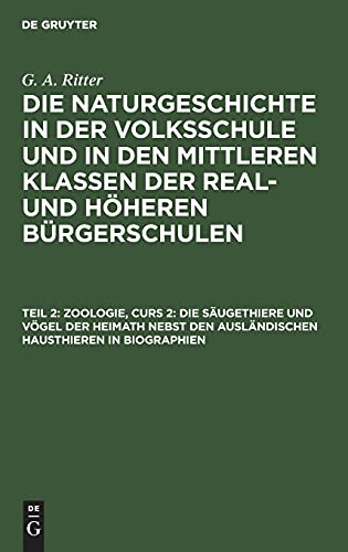 Zoologie, Curs 2: Die Säugethiere und Vögel der Heimath nebst den ausländischen Hausthieren in Biographien: NVMKRHB-B, Abschnitt 1