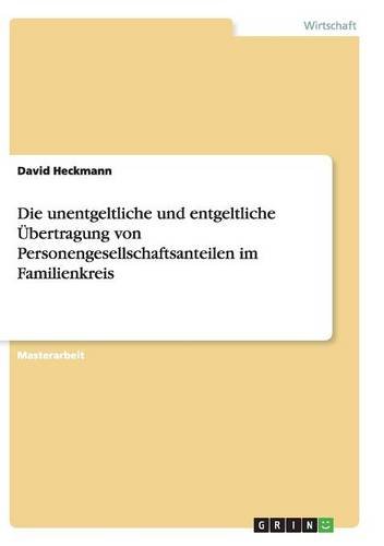 Die unentgeltliche und entgeltliche Übertragung von Personengesellschaftsanteilen im Familienkreis