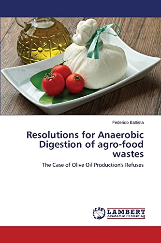 Resolutions for Anaerobic Digestion of agro-food wastes: The Case of Olive Oil Production's Refuses