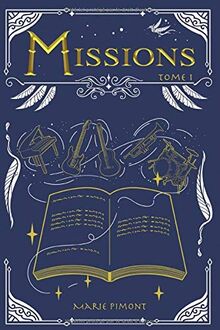 Missions - tome 1: Roman d'aventure dès 12 ans