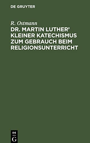 Dr. Martin Luther' kleiner Katechismus zum Gebrauch beim Religionsunterricht
